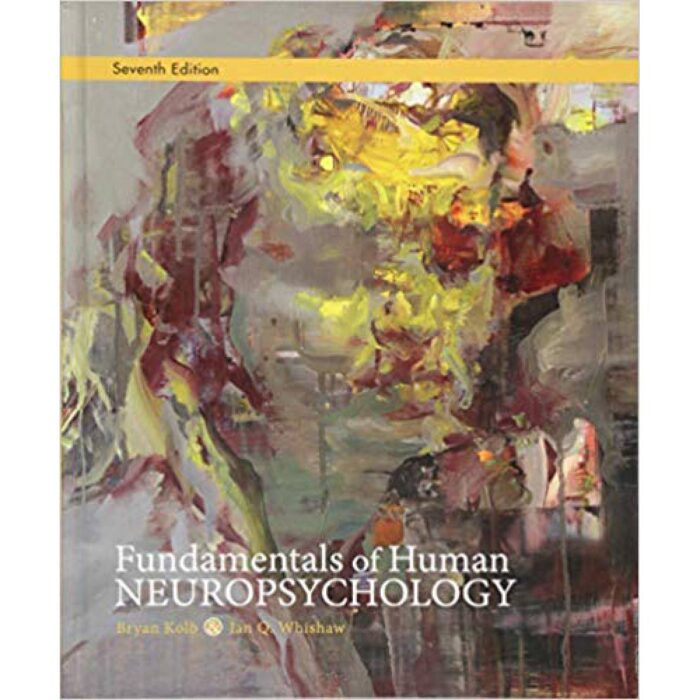 Fundamentals Of Human Neuropsychology 7th Edition By Bryan Kolb – Test Bank