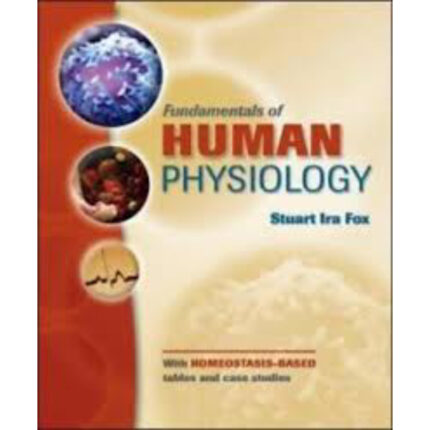 Fundamentals Of Human Physiology 1st Edition By Stuart Ira Fox – Test Bank