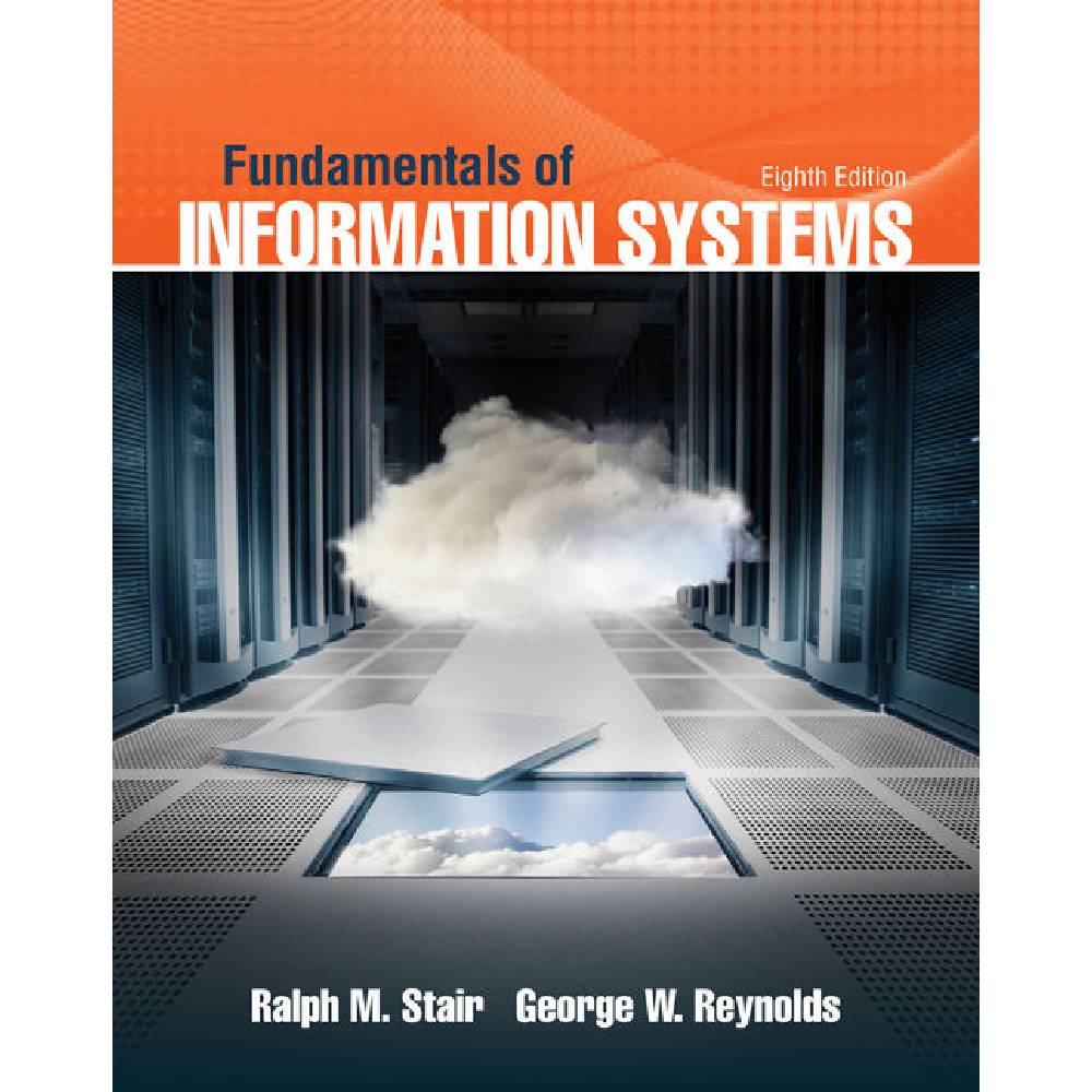 Fundamentals of Information Systems 8th Edition by Ralph Stair