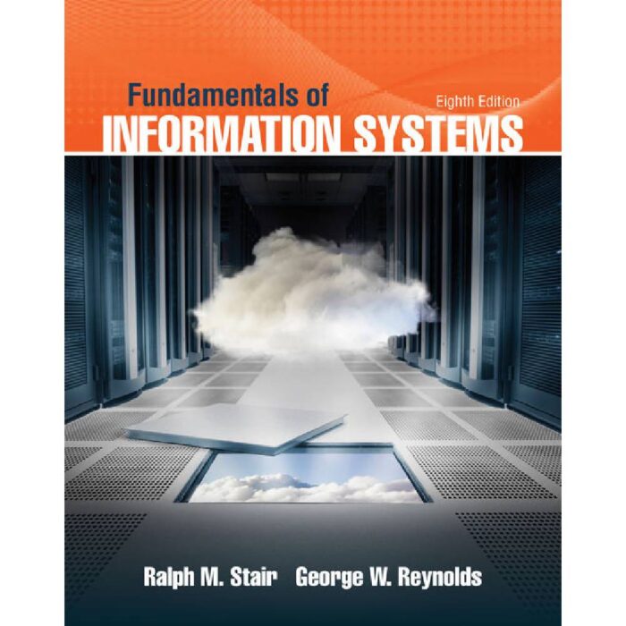 Fundamentals Of Information Systems 8th Edition By Ralph Stair – Test Bank