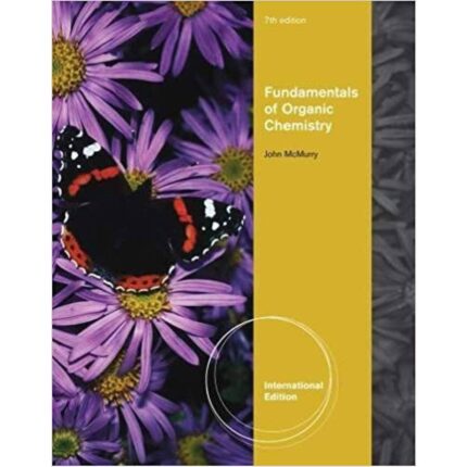 Fundamentals Of Organic Chemistry 7th International Edition By McMurry – Test Bank