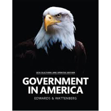 Government In America 2014 Elections And Updates 16th Edition Edwards By Wattenberg Lineberry – Test Bank