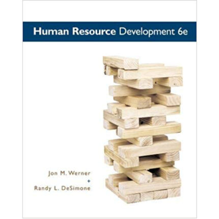Human Resource Development 6th Edition By Jon M. Werner – Test Bank