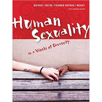 Human Sexuality In A World Of Diversity 5th Canadian Edition By Spencer A. Rathus – Test Bank
