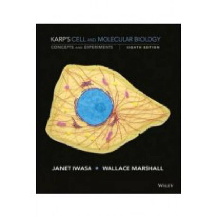 Karps Cell and Molecular Biology 8th Edition by Karp – Test Bank