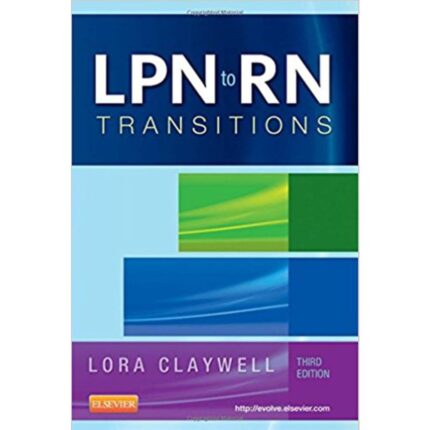 LPN To RN Transitions Third Edition By Lora Claywell – Test Bank