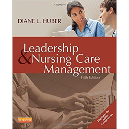 Leadership And Nursing Care Management 5th Edition By Diane Huber Test Bank