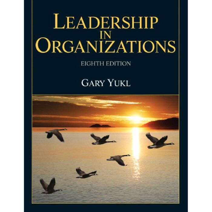 Leadership In Organizations 8th Edition By Gary Yukl – Test Bank