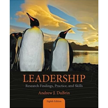 Leadership Research Findings Practice And Skills 8th Edition By Andrew J. DuBrin – Test Bank