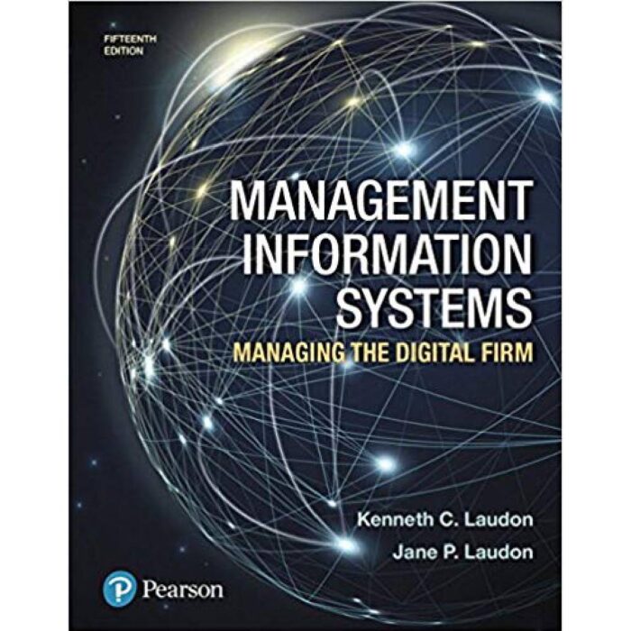 Management Information Systems Managing The Digital Firm 15th Edition By Kenneth C. Laudon – Test Bank