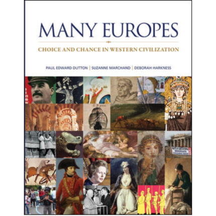 Many Europes Choice And Chance In Western Civilization Ist Edition By Paul Dutton And Suzanne – Test Bank