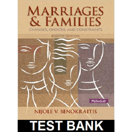 Marriages And Families 8th Edition By Benokraitis – Test Bank