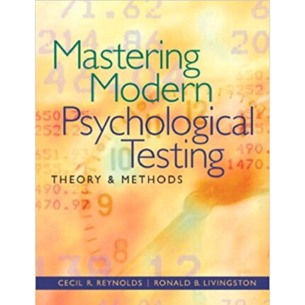 Mastering Modern Psychological Testing Theory And Methods 1st Edition By Cecil R. Reynolds Test Bank 1