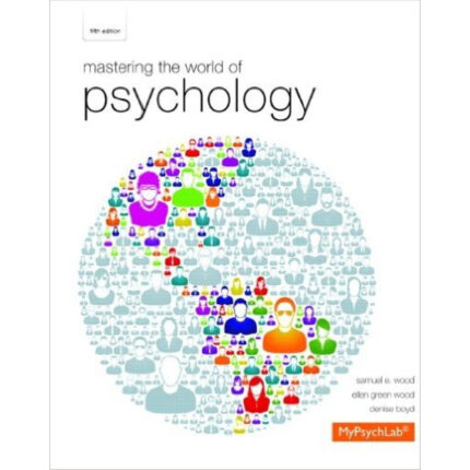 Mastering The World Of Psychology 5th Edition By Samuel E. Wood – Test Bank