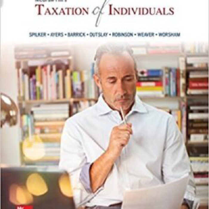 McGraw Hills Taxation Of Individuals 2018 Edition 9th Edition By Brian C. Spilker – Test Bank