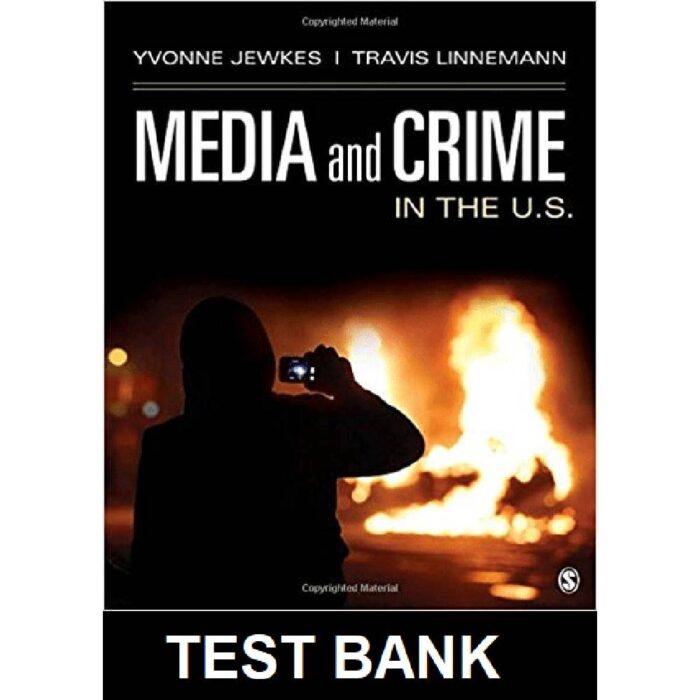 Media And Crime In The U S 1st Edition By Jewkes – Test Bank