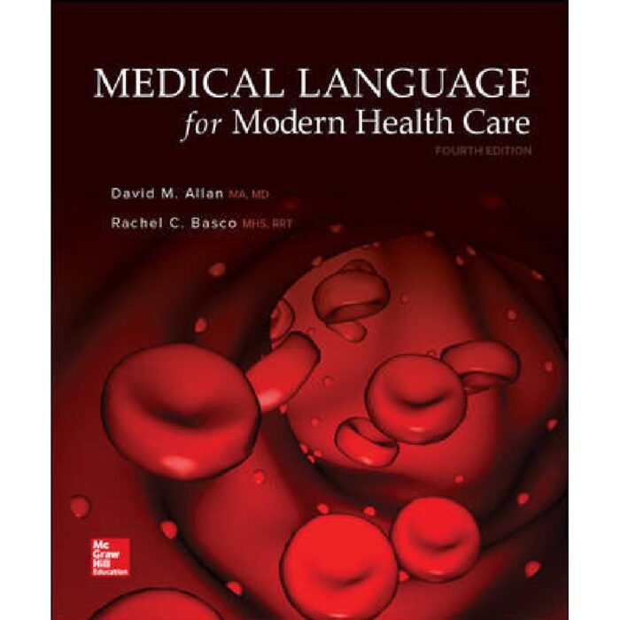 Medical Language For Modern Health Care 4th Edition By David Allan – Test Bank