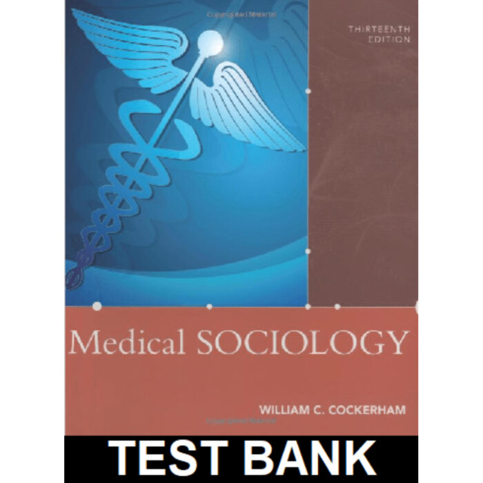 Medical Sociology 13th Edition By Cockerham – Test Bank