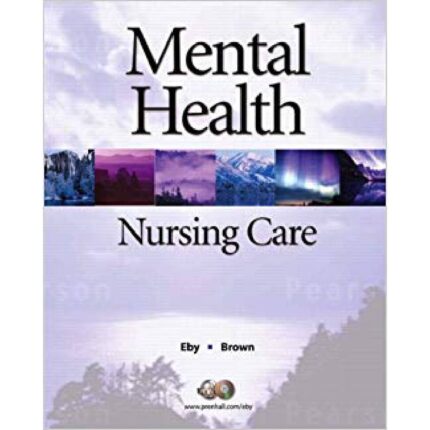 Mental Health Nursing Care 2nd Edition By Eby Brown – Test Bank