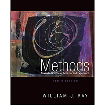 Methods Toward A Science Of Behavior And Experience 10th Edition By William J. Ray – Test Bank