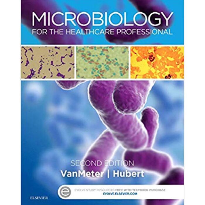 Microbiology For The Healthcare Professional 2nd Edition By VanMeter PhD – Test Bank