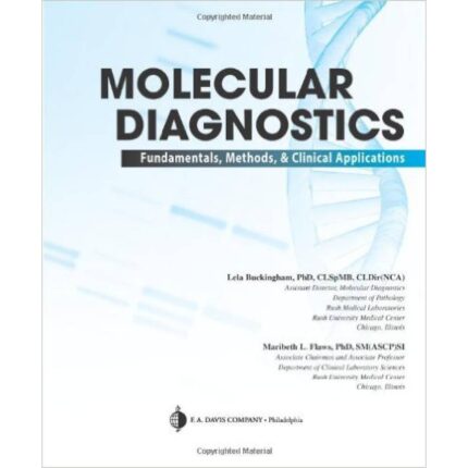 Molecular Diagnostics Fundamentals Methods And Clinical Applications 1st Edition By Lela Buckingham Test Bank