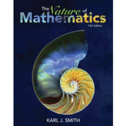 Nature Of Mathematics 13th Edition By Karl Smith – Test Bank