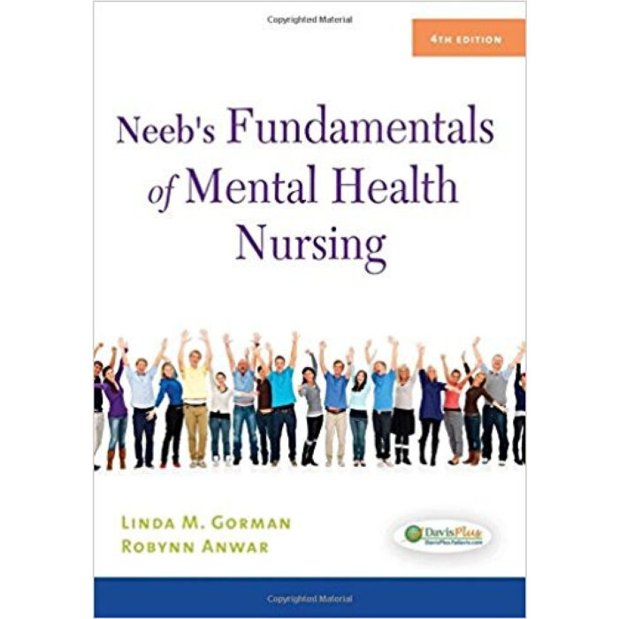 Neeb’s Fundamentals Of Mental Health Nursing 4th Edition By Linda M. – Test Bank