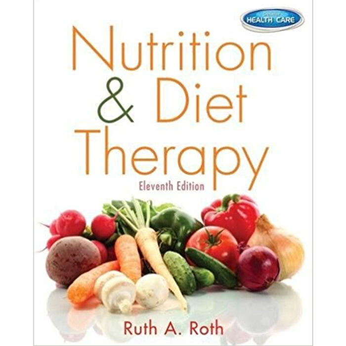 Nutrition And Diet Therapy 11th Edition By Ruth Roth – Test Bank