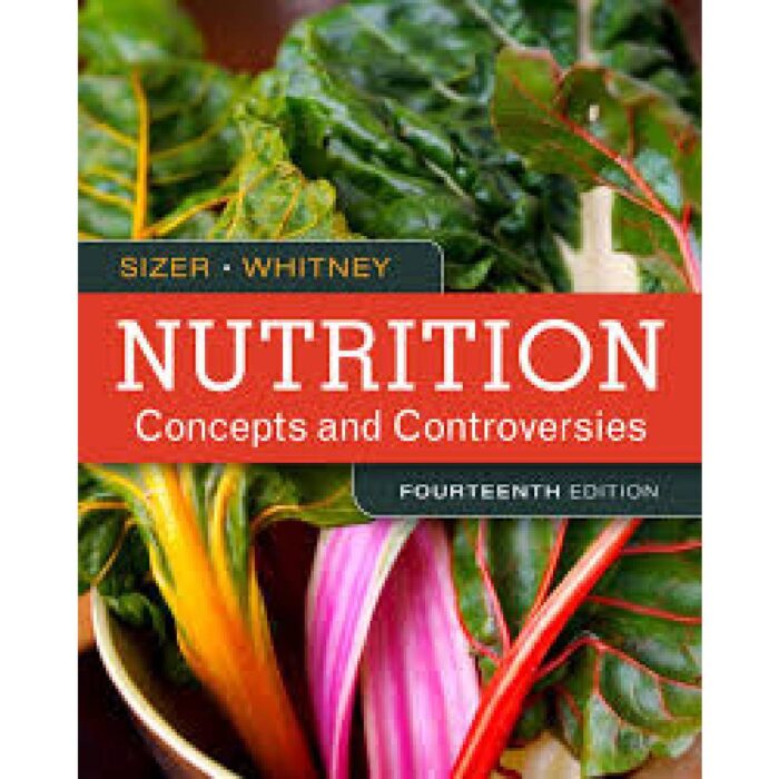 Nutrition Concepts And Controversies 14th Edition By Frances Sizer – Test Bank