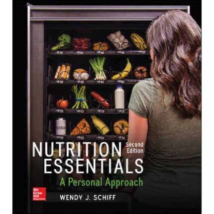 Nutrition Essentials A Personal Approach 2nd Edition By Wendy Schiff – Test Bank