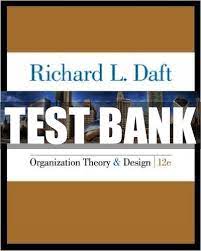 Organization Theory And Design 12th Edition By Richard L. Daft – Test Bank