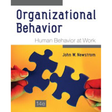 Organizational Behavior Human Behavior At Work 14th Edition By John Newstrom – Test Bank