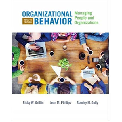 Organizational Behavior Managing People And Organizations 12th Edition By Ricky W – Test Bank