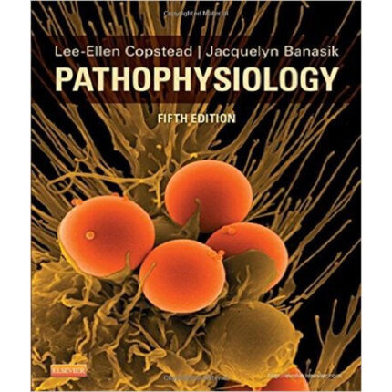 Pathophysiology 5th Edition By Lee Ellen C. Copstead – Test Bank
