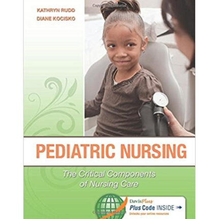 Pediatric Nursing The Critical Components Of Nursing Care 1st Edition By Kathryn Rudd – Test Bank
