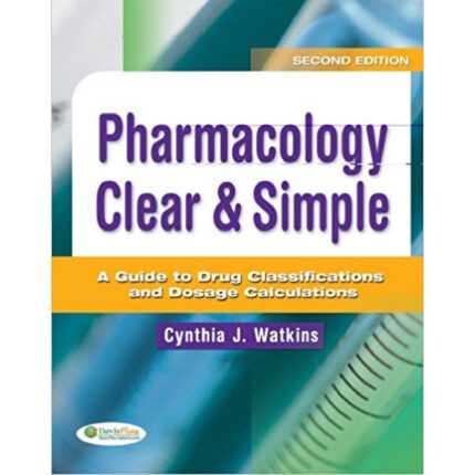 Pharmacology Clear And Simple A Guide To Drug 2nd Edition By Watkins – Test Bank