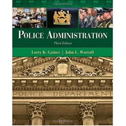 Police Administration 3rd Edition By Larry K. Gaines – Test Bank