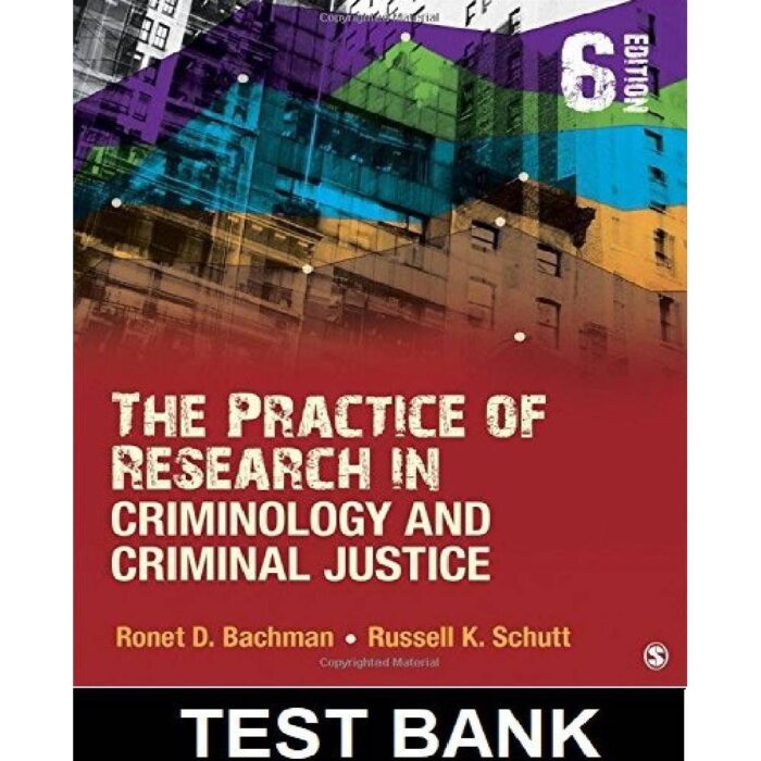 Practice Of Research In Criminology And Criminal Justice 6th Edition By Bachman – Test Bank