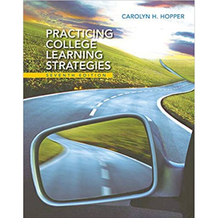 Practicing College Learning Strategies 7th Edition By Carolyn H. Hopper – Test Bank