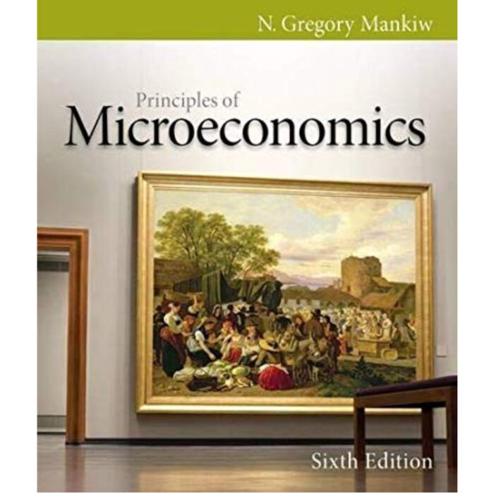Principles Of Microeconomics 6th Edition By N. Gregory Mankiw – Test Bank