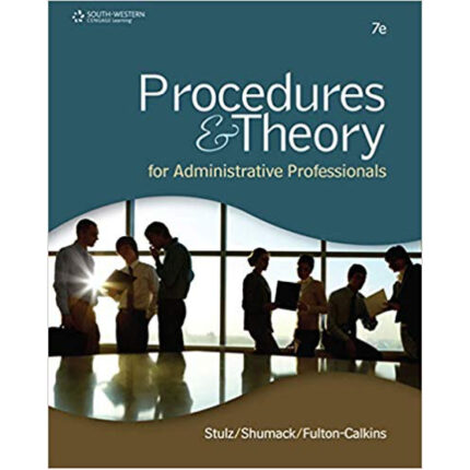 Procedures Theory For Administrative Professionals 7th Edition By Karin M. Stulz – Test Bank