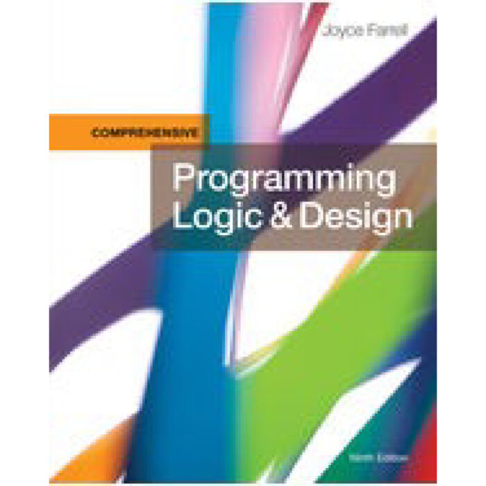 Programming Logic Design Comprehensive 9th Edition By Joyce Farrell – Test Bank
