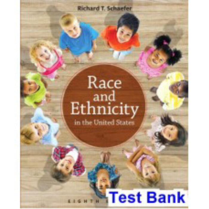 Race And Ethnicity In The United States 8th Edition By Schaefer Test Bank