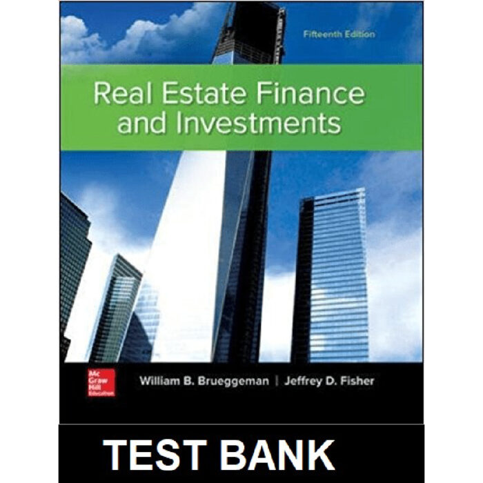 Real Estate Finance And Investments 15th Edition By Brueggeman – Test Bank