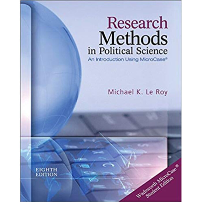 Research Methods In Political Science 8th Edition By Michael K. Le Roy – Test Bank