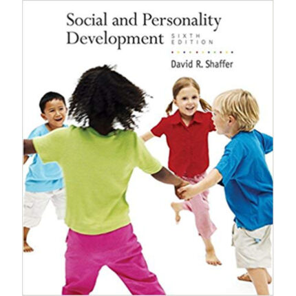 Social And Personality Development 6th Edition By David R. Shaffer – Test Bank