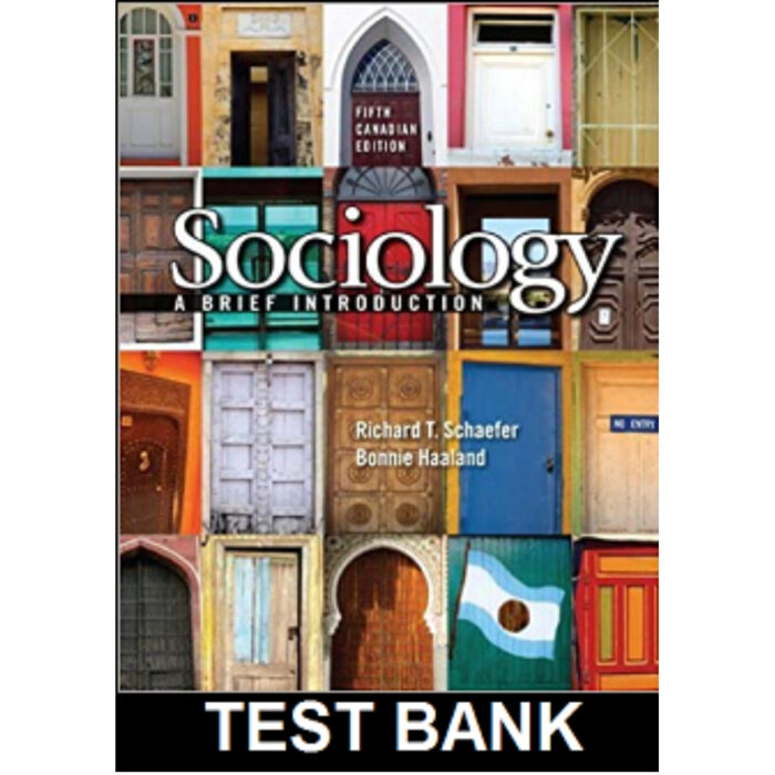 Sociology A Brief Introduction Canadian 5th Edition By Schaefer – Test Bank