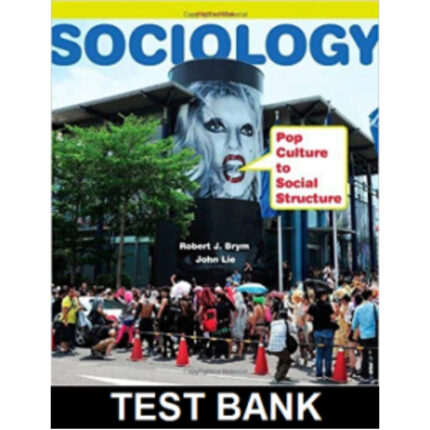 Sociology Pop Culture To Social Structure 3rd Edition By Brym – Test Bank