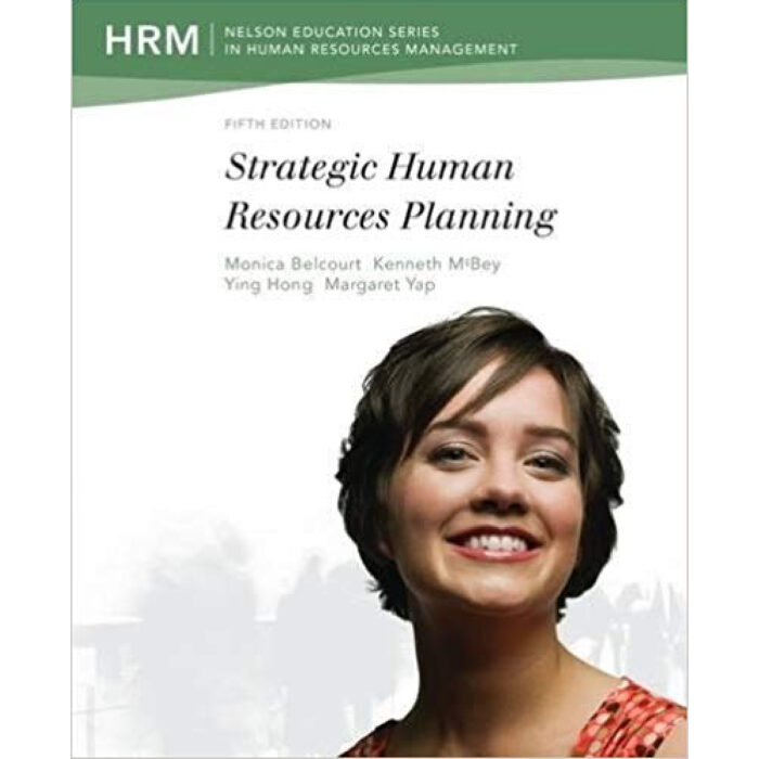 Strategic Human Resources Planning 5th Edition By Monica Belcourt – Test Bank